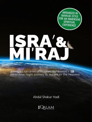 cover image of Isra' & Mi'raj--Abridged Narration of Prophet Muhammad's miraculous NIght Journey & Ascent to the Heavens